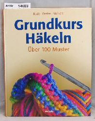 Bode, Sigrid / Brigitte Dietze / Gundula Steinert  Grundkurs Hkeln. ber 100 Muster 