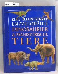 Palmer, Douglas  Dinosaurier & prhistorische Tiere. Eine illustrierte Enzyklopdie 