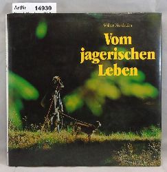 Nowak-Nordheim, Walter  Vom jagerischen Leben 