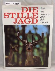 Holocek, Jaroslav  Die stille Jagd. Mit der Kamera auf der Pirsch 