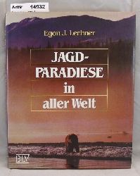 Lechner, Egon J.   Jagdparadiese in aller Welt 