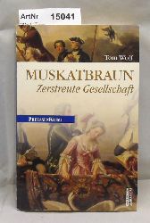 Wolf, Tom   Muskatbraun. Zerstreute Gesellschaft. PreussenKrimi 