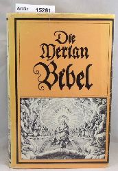 Ohne Autor  Die Merian Bibel. Die ganze heilige Schrift des Alten und Neuen Testaments. 