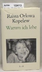 Kopelew, Raissa Orlowa  Warum ich lebe 