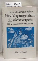 Orlowa-Kopelew, Raissa  Eine Vergangenheim, die nicht vergeht. Rckblicke aus fnf Jahrzehnten 