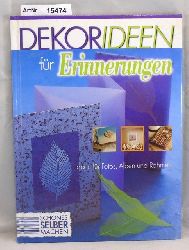 Ohne Autor  DekorIdeen fr Erinnerungen. Ideen fr Fotos, Alben und Rahmen 