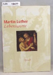 Hanselmann, Johannes / Peter Helbich  Martin Luther - Lebensworte 