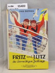 Dietrich, Fred  Fritz und Lutz, die bermtigen Zwillinge 