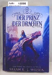 Wilson, Sarah K.L.  Der Prinz der Drachen - Die Drachenschule Band 2 