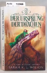 Wilson, Sarah K.L.  Der Ursprung der Drachen - Die Drachenschule Band 4 