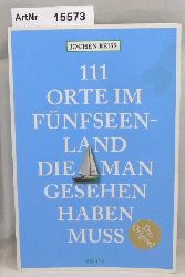 Reiss, Jochen  111 Orte im Fnfseenland die man gesehen haben muss 