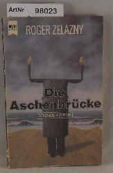 Zelazny, Roger  Die Aschenbrcke 