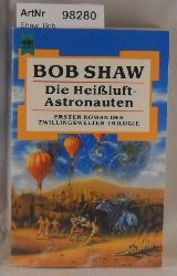 Shaw, Bob  Die Heiluft-Astronauten - 1. Band der Zwillingswelten-Trologie 