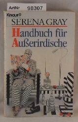 Gray, Serena  Handbuch fr Auerirdische 