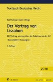 Schwartmann, Rolf [Hrsg.]:  Der Vertrag von Lissabon : konsolidierte Fassungen. 