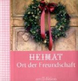 Kuhl, Jan und Sibille Victoria Müller:  Heimat - Ort der Freundschaft. 