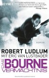 Lustbader, Eric, Robert Ludlum und Wulf [bers.] Bergner:  Das Bourne-Vermchtnis : Roman. 