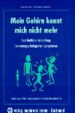 Klaus, Sabiene:  Mein Gehirn kennt mich nicht mehr : ganzheitliche Behandlung bei neuropsychologischen Symptomen ; Lehrbuch fr medizinische Assistenzberufe. 