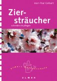 Collaert, Jean-Paul, Philippe Ferret und Christiane [bers.] Schoelzel:  Zierstrucher schneiden und pflegen. 