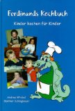 Wrobel, Andrea und Gnther Schlagbauer:  Ferdinands Koch- und Backbuch : Kinder kochen fr Kinder. 