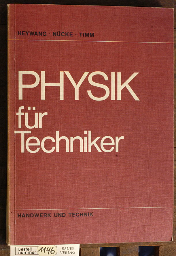 Heywang, Fritz.  Physik für Techniker mit Versuche und Aufgabenbeispielen 