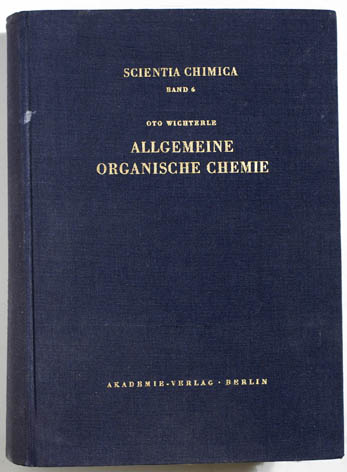 Wichterle, Oto.  Allgemeine organische Chemie. Scientia chimica , Bd. 6 