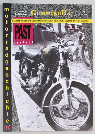   GummikuH & Past perfect. # 22 /15.März 1991. Motorradgeschichte (n), Fachzeitschrift über Motorräder der 50er, 60er und 70er Jahre. 