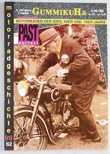   GummikuH & Past perfect. # 62 /15.Juli 1994. Motorradgeschichte (n), Fachzeitschrift über Motorräder der 50er, 60er und 70er Jahre. 