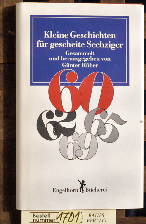 Rüber, Günter [Hrsg.].  Kleine Geschichten für gescheite Sechziger gesammelt und herausgegeben von Günter Rüber 