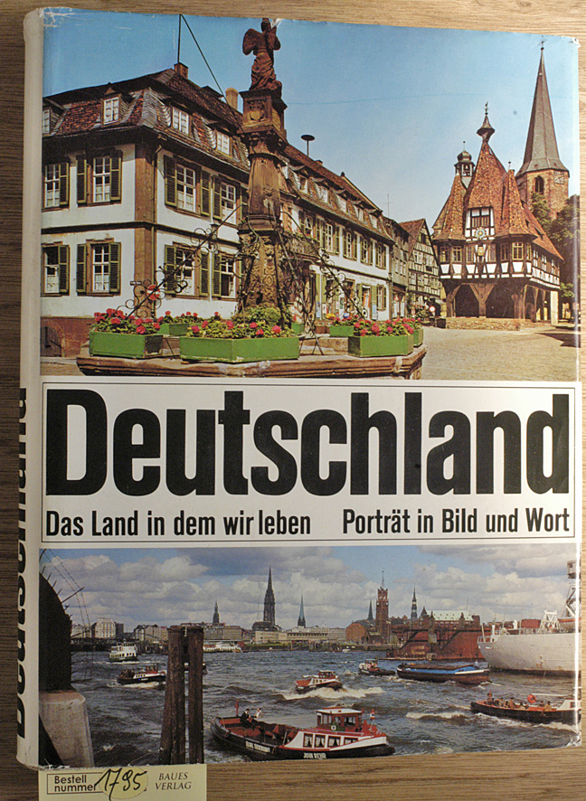 Lenz, Werner.  Deutschland : Das Land in dem wir leben Porträt in Bild u. Wort / Mit Beitr. von Gert Behrsing u.a. Text- u. Bildred.: Werner Lenz. Bild-Ktn. u. graph. Darst. von Harald u. Ruth Bukor 