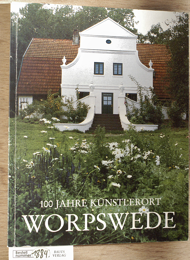 Wöbbeking, Horst [Hrsg.].  100 [Hundert] Jahre Künstlerort Worpswede Bertelsmann distribution Nr. 255/200 