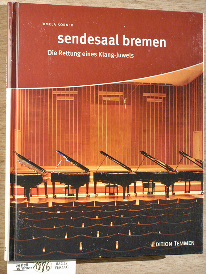 Körner, Irmela.  Sendesaal Bremen Die Rettung eines Klag-Juwels 