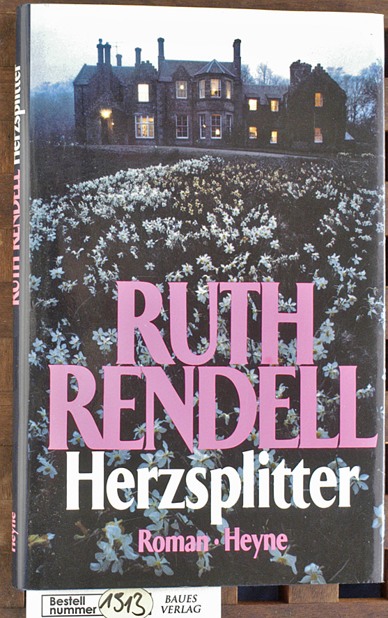 Rendell, Ruth.  Herzsplitter : Roman Mit Ill. von George Underwood. Ins Dt. übertr. von Ursula Bischoff 