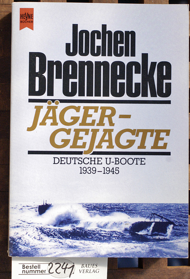 Brennecke, Jochen.  äger - Gejagte deutsche U-Boote 1939 - 1945 ; mit einem Nachwort von Jochen Brennecke 