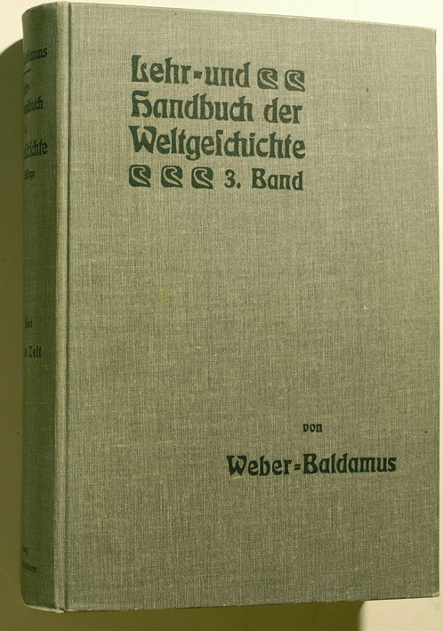 Baldamus Dr.Alfred (Hrsg.).  Georg Webers Lehr- und Handbuch der Weltgeschichte 3.Band: Neuere Zeit. Erster und zweiter Abdruck. 