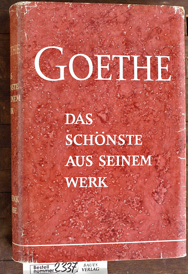 Waldemar, Charles und Johann Wolfgang von Goethe.  Goethe. Das Schönste aus seinem Werk Hrsg. u. eingel. v. Charles Waldemar 