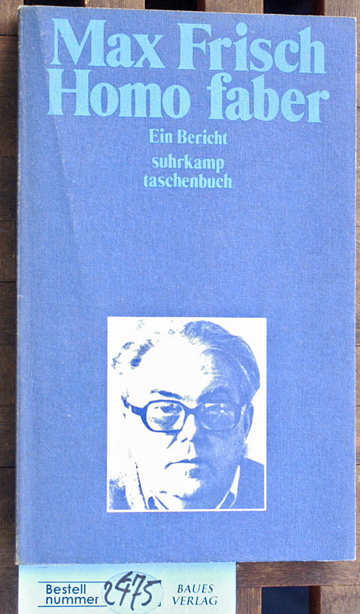 Frisch, Max.  Homo Faber Ein Bericht Suhrkamp Taschenbuch 