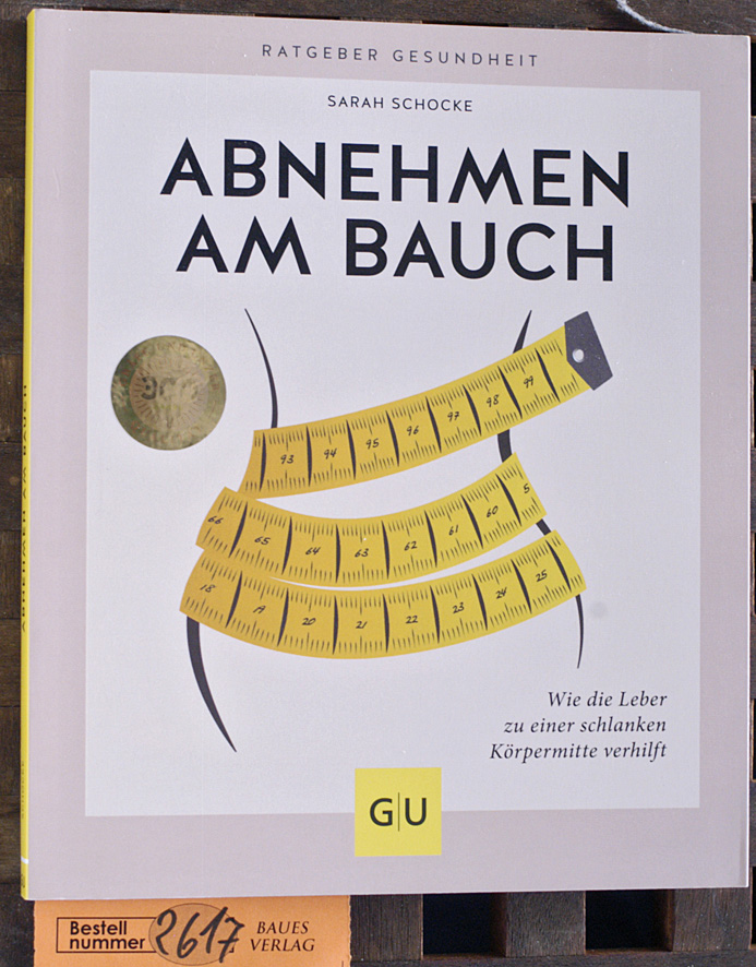 Schocke, Sarah.  Abnehmen am Bauch wie die Leber zu einer schlanken Körpermitte verhilft. Ratgeber Gesundheit 