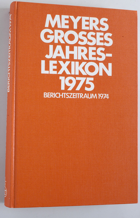 Hirschelmann, ferdinand.  Meyers Grosses Jahreslexikon1975. Berichtszeitraum 1974. Herausgegeben von den Fachredaktionen des Bibliographischen Instituts. 