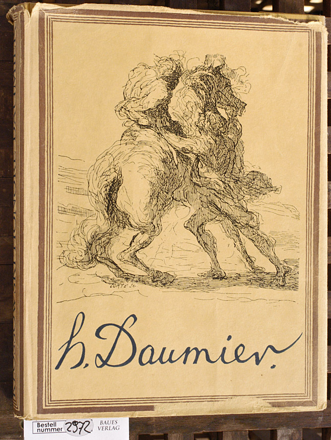 Klossowski, Erich.  Honore Daumier Mit 134 Abbildungen und 4 Lichtdrucken 