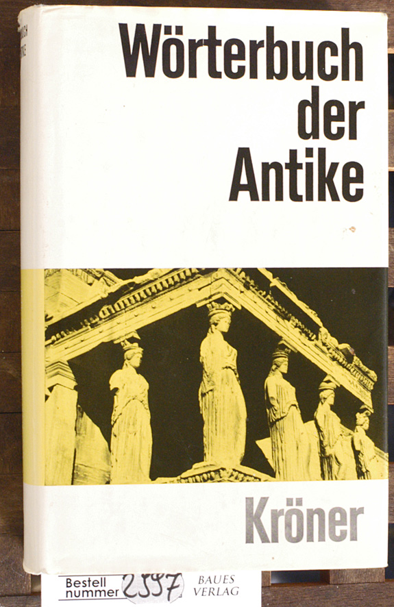 Schöne, W. and Hans Lamer.  Wörterbuch der Antike mit Berücksichtigung ihres Fortwirkens 