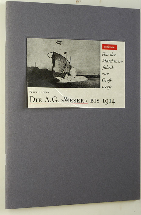 Kuckuk, Peter.  Die A.G. Weser. Von d. Maschinenfabrik Waltjen & Leonhardt zur Grosswerft. Teil 1. Bis 1914. Reihe Industrie Archäologie. 