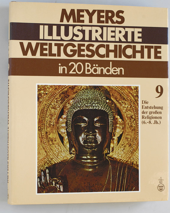 Digel, Werner (Hrsg.).  Meyers Illustrierte Welt-Geschichte in 20 Bänden. Band 9. Die Entstehung der großen Religionen 6-8. Jh. 