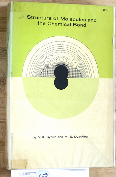 Syrkin, Y. K. and M.E.  Dyatkina.  Structure of Molecules and the Chemical Bond. 