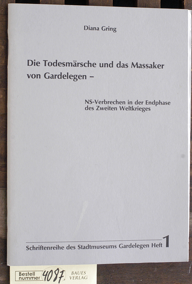 Gring, Diana.  Die Todesmärsche und das Massaker von Gardelegen NS-Verbrechen in der Endphase des Zweiten Weltkrieges. Hrsg.: Stadtmuseum Gardelegen 