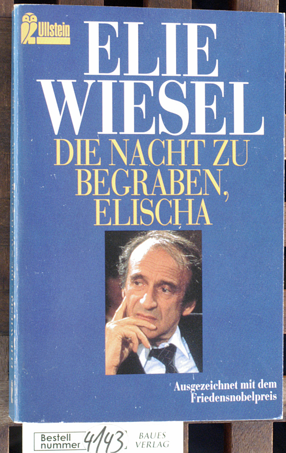 Wiesel, Elie.  Die Nacht zu begraben, Elischa. Mit Vorreden von Martin Walser und François Mauriac. Aus dem Franz. von Curt Meyer-Clason 