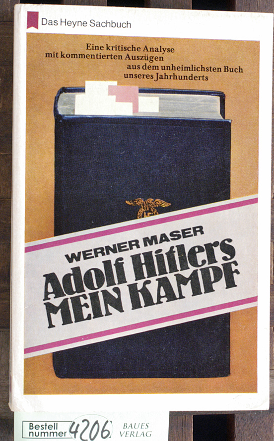 Maser, Werner.  Adolf Hitlers Mein Kampf Eine kritische Analyse mit kommentierten Ausz. aus dem unheimlichsten Buch unseres Jahrhunderts 