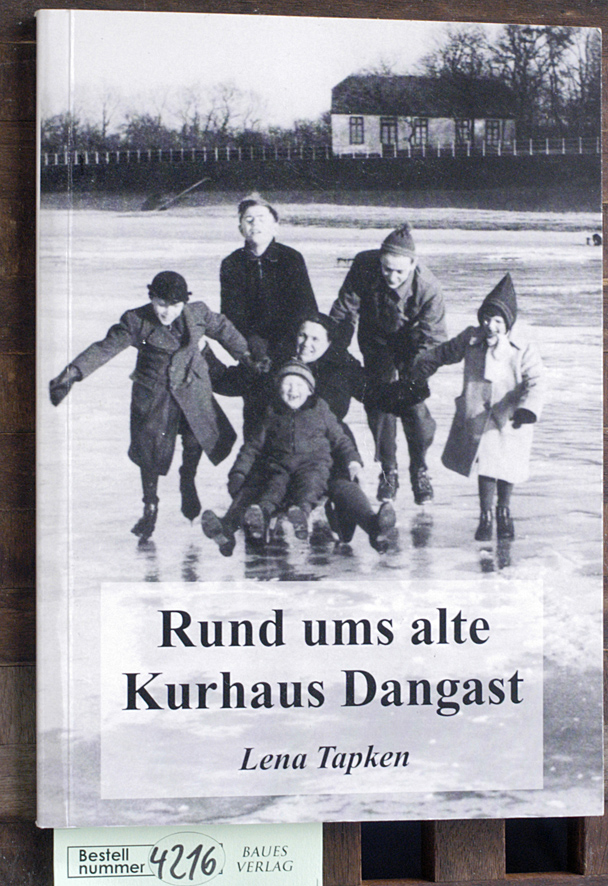 Tapken, Lena [Hrsg.].  Rund ums alte Kurhaus Dangast 