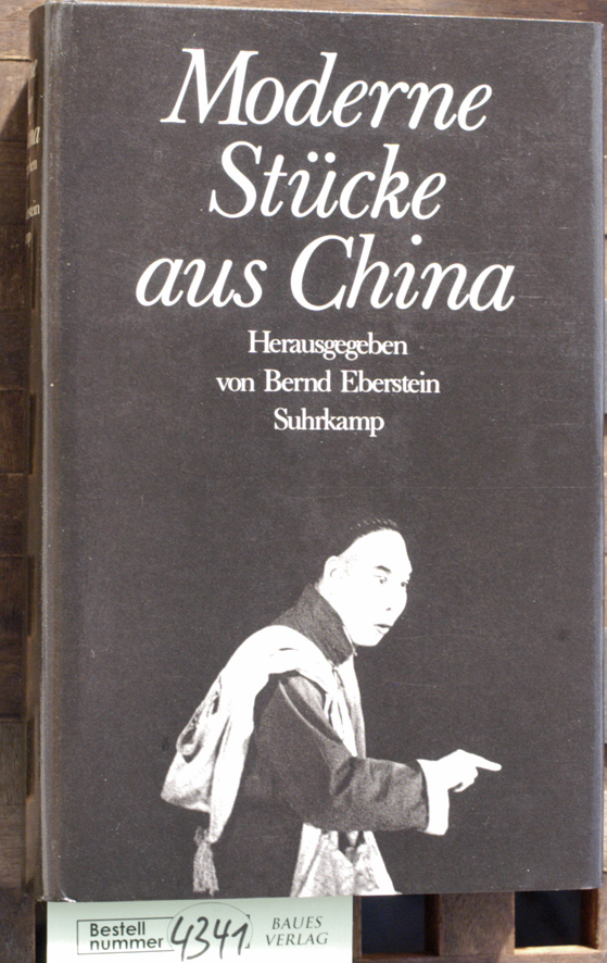 Eberstein, Bernd [Hrsg.].  Moderne Stücke aus China hrsg. von Bernd Eberstein 