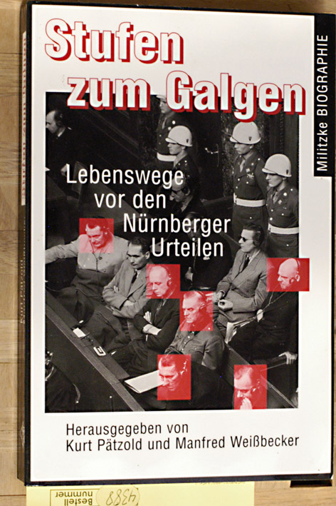 Pätzold, Kurt [Hrsg.] und Peter Black.  Stufen zum Galgen : Lebenswege vor den Nürnberger Urteilen Kurt Pätzold ; Manfred Weißbecker (Hrsg.). 